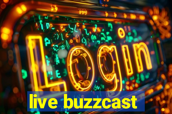 live buzzcast